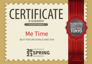 Zertifikat: "Best Feature Female Director" (International Cosmopolitan Film Festival of Tokyo)